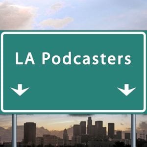 LA Podcasters meetup tonight Post image