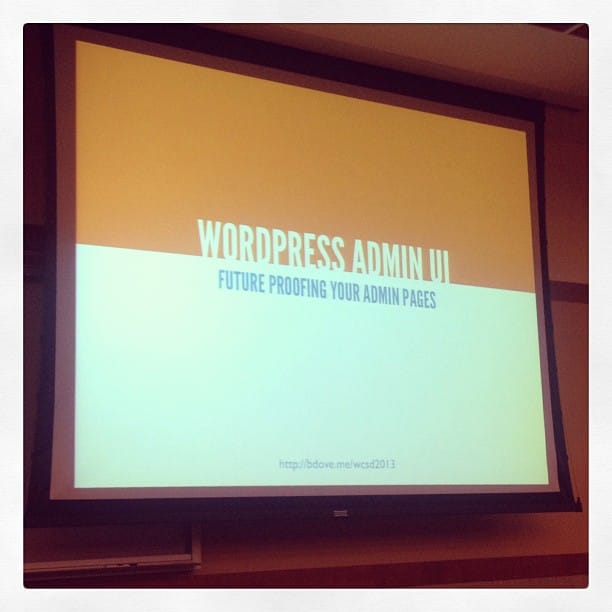 Watching @brandondove drop some science on WP Admin UI #wcsd Post image