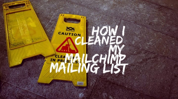 How I cleaned my MailChimp mailing list Feature image